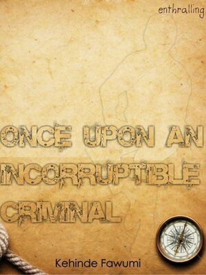 cover image of Once Upon an Incorruptible Criminal